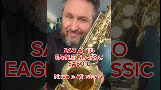 Sax Alto Eagle Classic SA501 Novo e Ajustado [upl. by Ferrel]