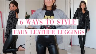 HOW TO STYLE FAUX LEATHER LEGGINGS 6 simple outfit ideas [upl. by Atirhs340]