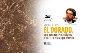 Conferencia El Dorado una perspectiva indígena a partir de la arqueometría [upl. by Neirod165]