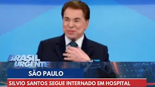 Silvio Santos segue internado no Hospital Albert Einstein  Brasil Urgente [upl. by Animar]