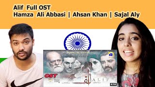 Alif  Full OST  Hamza Ali Abbasi  Ahsan Khan  Sajal Aly  Indian reaction [upl. by Morel]