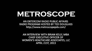 Womens Healthcare Associates  Metroscope Interview With CEO Brian Kelly [upl. by Liba]