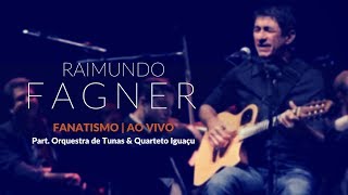 RAIMUNDO FAGNER  FANATISMO  AO VIVO [upl. by Ohs]