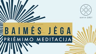 BAIMĖS JĖGA  Priėmimo ir dėkingumo meditacija lietuviškai [upl. by Cath]