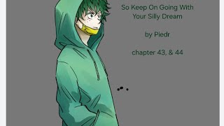 So Keep On Going With Your Silly Dreama MHA podfic Chapter 43 amp 44 [upl. by Kcirej]