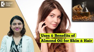 Uses and Benefits of Almond Oil for Healthy Skin amp Hair  Dr Amee Daxini  Doctors Circle [upl. by Azmuh793]