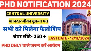 PHD ADMISSION 2024 NOTICE OUT I PHD ONLY पास के लिए lCentral UniversityIVARIOUS FELLOWSHIPS FOR ALL [upl. by Liban273]