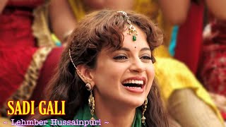 Sadi Gali Full Song  Tanu Weds Manu  Ft Kangna Ranaut R Madhavan [upl. by Margarette]