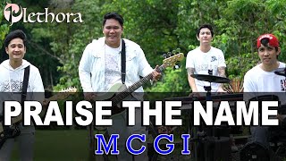 MCGI  Praise the Name  Plethora Rock Version [upl. by Suoilenroc]