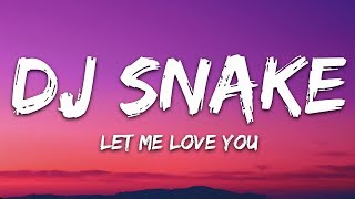 DJ Snake ft Justin Bieber  Let Me Love You Lyrics [upl. by Ylluz]