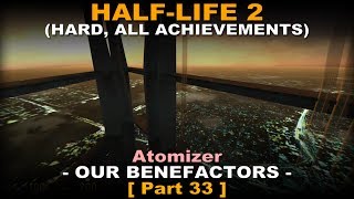 HalfLife 2  2013 Walkthrough part 33  Hard All achievements No commentary ✔  Our Benefactors [upl. by Naillig]