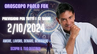 OROSCOPO DI PAOLO FOX  2 Ottobre 2024 Previsioni per Tutti i 12 Segni [upl. by Kenlee]