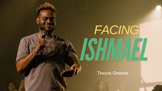 Travis Greene  Facing Ishamel [upl. by Alastair]