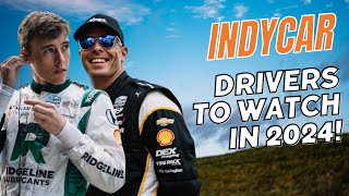 Indycar Drivers to Watch in 2024 [upl. by Alyworth237]