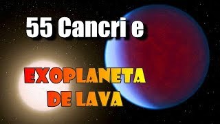 Novedades sobre quot55 Cancri equot un exoplaneta con lagos de lava y una atmósfera como la Tierra [upl. by Anahc510]