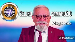 Željko Samardžić mega mix by Dj Sergio K [upl. by Aimerej]