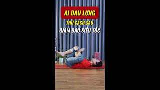 Ai Đau Lưng Thử Cách Sau Giảm Đau Siêu Tốc shorts [upl. by Anaer]