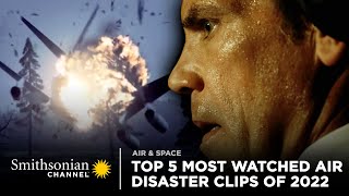 Top 5 Most Watched Air Disasters Clips of 2022  Smithsonian Channel [upl. by Timmons997]