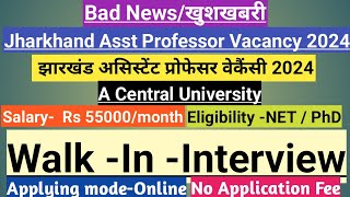 Jharkhand Asst Professor Vacancy 2024Central University Asst professor vacancyMultiple subjects [upl. by Ahsinra514]