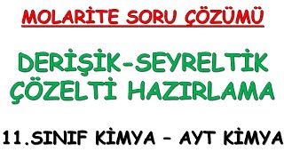 DERİŞİKSEYRELTİK ÇÖZELTİ HAZIRLAMA  MOLARİTE SORU ÇÖZÜMÜ [upl. by Tommy]