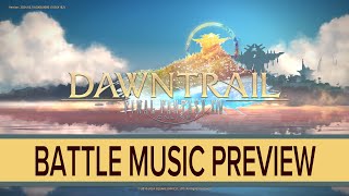 NEW BATTLE MUSIC  FFXIV DAWNTRAIL PREVIEW [upl. by Drisko]