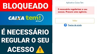 CAIXA TEM BLOQUEADO É NECESSÁRIO REGULARIZAR O SEU ACESSO PROCURE UMA AGÊNCIA [upl. by Betti]