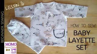 Sew Baby Layette Set  Beginners Sewing Lesson 16 [upl. by Oirramed]