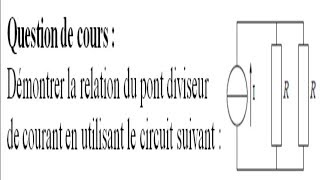 Question de cours Démontrer la relation du pont diviseur de courant [upl. by Nagaer]