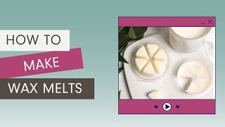 How to Make Wax Melts  Village Craft amp Candle [upl. by Anirbus]