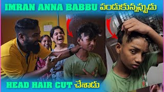 imran Anna Babbu పండుకున్నపుడు Head Hair Cut చేశాడు  Pareshan Family [upl. by Ormiston133]