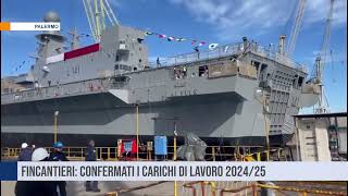 Palermo Fincantieri confermati i carichi di lavoro 202425 [upl. by Aneroc]