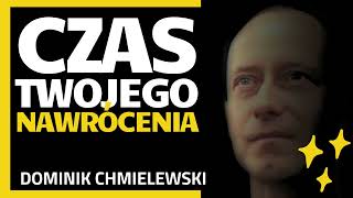 To czas Twojego Nawrócenia  ks Dominik Chmielewski [upl. by Ahsienel501]