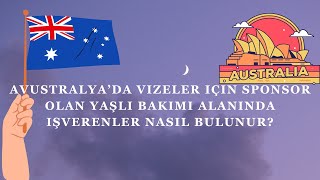 Avustralya’da vizeler için sponsor olan Yaşlı bakımı alanında işverenler nasıl bulunur [upl. by Harry861]