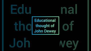 John Deweyeducational thoughtbed notesshorts trending youtubeshorts [upl. by Tedder26]