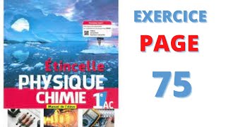 ETINCELLE PHYSIQUE CHIMIE 1AC EXERCICES 17 18 19 20 21 PAGE 75 [upl. by Sherourd]