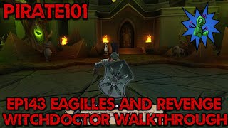 Pirate101 Witchdoctor Walkthrough ep143 Eagilles and Revenge [upl. by Nittirb395]