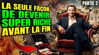 24 SECRETS INTERDITS pour Devenir RICHE en 2024 – LA DERNIÈRE CHANCE AVANT LEFFONDREMENT – Partie 2 [upl. by Jeremiah91]