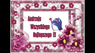 ♫♥♫ Życzenia imieninowe Dla Andrzeja ♫♥♫ [upl. by Cirdahc]