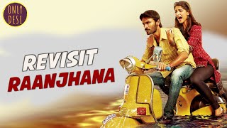 Raanjhanaa  The Revisit [upl. by Jamaal]