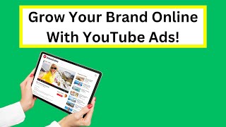 Unlocking the Power of YouTube Ads Grow Your Brand Online [upl. by Irma866]