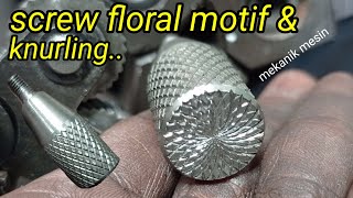 Mengkartel Dan Membuat Motif Bunga Dengan Mesin Bubut Knurling  Screw Floral Motif To Metal Lathe [upl. by Jacoba]