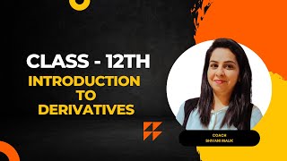 Introduction to Derivatives  Class 12 Maths Made Easy [upl. by Oileduab]