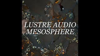 Lustre Audio  Mesosphere [upl. by Mariette118]