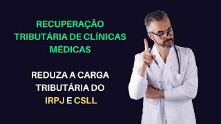 Desvendando a Recuperação Tributária para Médicos e Clínicas [upl. by Eenafets]