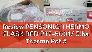 Review PENSONIC THERMO FLASK RED PTF5001 Elba Thermo Pot 50L ETPF5018BR PTF3001 Thermo Flas [upl. by Ahsiad]