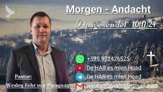 Pastor Wesley Fehr  MorgenAndacht 101124 [upl. by Eldorado724]