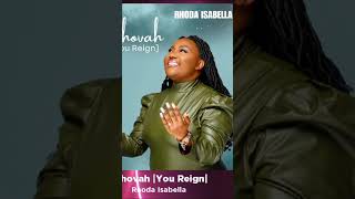 Rhoda Isabella You Reign New Single OUt NOW rhodaisabella rimcityrecords jehovah [upl. by Ennyrb]