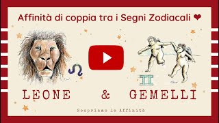 💕 Affinità di Coppia tra i Segni Zodiacali  ♌ Leone amp ♊ Gemelli [upl. by Hiett]