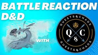 Battle Reaction DampD A Cold Drink of Water featuring Quests amp Chaos [upl. by Mlawsky]