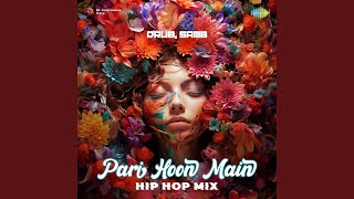 Pari Hoon Main  Hip Hop Mix [upl. by Htidirem425]